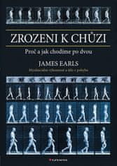 Zrozeni k chůzi - Myofascinální výkonnost a tělo v pohybu