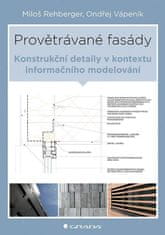 Rehberger Miloš: Provětrávané fasády - Konstrukční detaily v kontextu informačního modelování