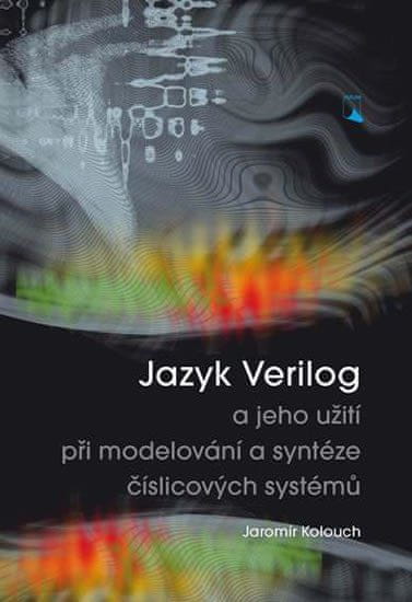 Jazyk Verilog a jeho užití při modelování a syntéze číslicových systémů