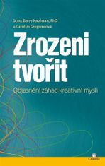 Zrozeni tvořit - Objasnění záhad kreativní mysli