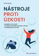 Nástroje proti úzkosti - Vyladění vaší mysli a zvládání problematických situací v každodenním životě