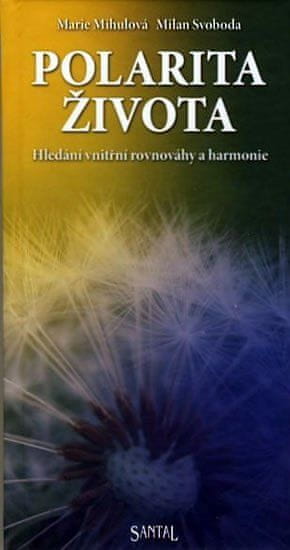 Polarita života - hledání vnitřní rovnováhy a harmonie