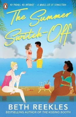 Reeklesová Beth: The Summer Switch-Off: The hilarious summer must-read from the author of The Kissin