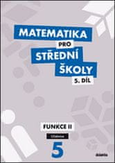 Václav Zemek: Matematika pro střední školy 5.díl Učebnice - Funkce II