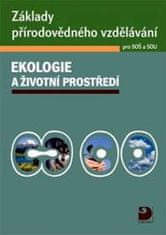 Fortuna Základy přírodovědného vzdělávání pro SOŠ a SOU – ekologie a životní prostředí