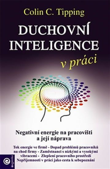 Eugenika Duchovní inteligence v práci - Negativní energie na pracovišti a její náprava