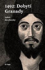 Zárybnický Lukáš: 1492: Dobytí Granady