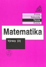 Matematika pro nižší ročníky víceletých gymnázií - Výrazy II.