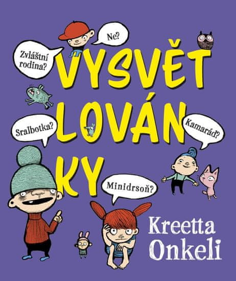 Onkeli Kreetta: Vysvětlovánky