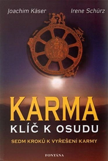 Karma klíč k osudu - Sedm kroků k vyřešení karmy