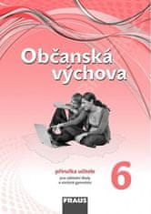 Fraus Občanská výchova 6 pro ZŠ a víceletá gymnázia /nová generace/ - Příručka učitele