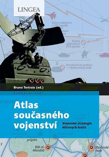 Bruno Tertrais: Atlas současného vojenství - Vojenské strategie klíčových hráčů