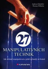 27 manipulativních technik - Jak účinně manipulovat a ještě účinněji se bránit