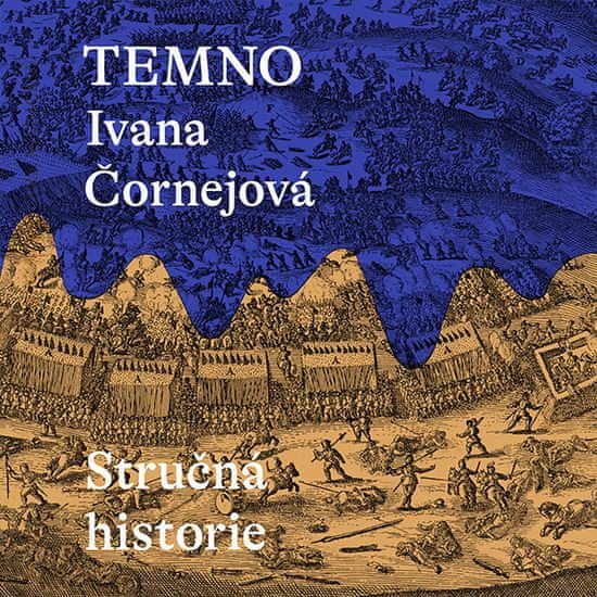 Čornejová Ivana: Temno: Stručná historie