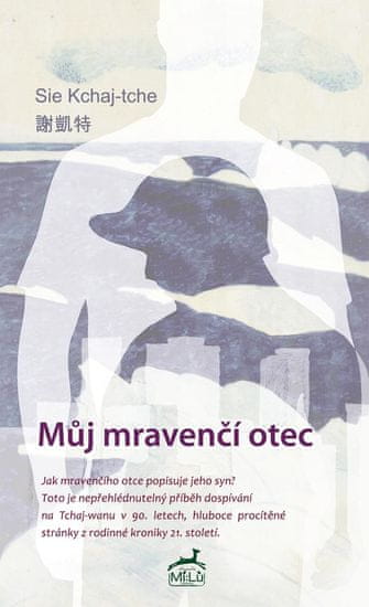 Kchaj-tche Sie: Můj mravenčí otec