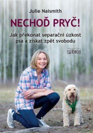 Nechoď pryč! - Julie Naismith