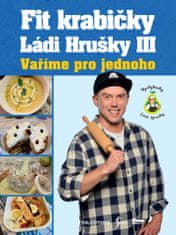 Hruška Láďa: Fit krabičky Ládi Hrušky III - Vaříme pro jednoho