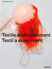 Jitka Škopová: Textil a experiment / Textile and Experiment