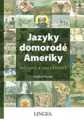 Pivoda Ondřej: Jazyky domorodé Ameriky - Historie a současnost