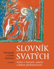 Magdaléna Žáčková: Slovník svatých - Světci v historii, umění a lidové představivosti