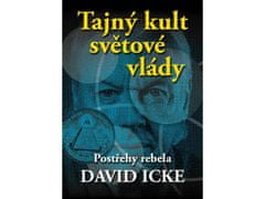 Icke David: Tajný kult světové vlády - Postřehy rebela