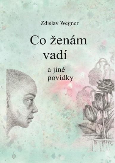 Wegner Zdislav: Co ženám vadí