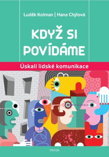 Kolman Luděk, Chýlová Hana,: Když si povídáme - Úskalí lidské komunikace