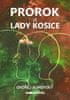 Kunovský Ondřej: Prorok a Lady Kosice