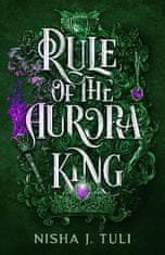 Tuli Nisha J.: Rule of the Aurora King