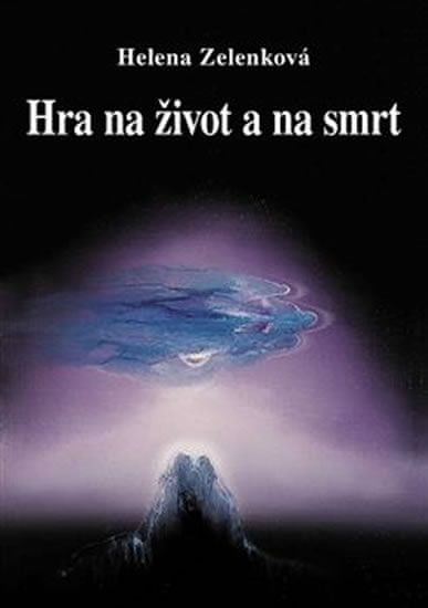 Zelenková Helena: Hra na život a na smrt