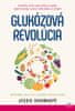 Inchauspé Jessie: Glukozova revolucia / Udržte hladinu cukru v krvi v rovnováhe a váš život sa zmení