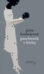 Jana Bodnárová: Patchwork v bielej