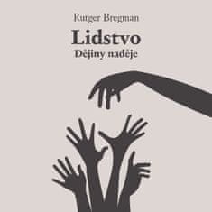 Bregman Rutger: Lidstvo: Dějiny naděje