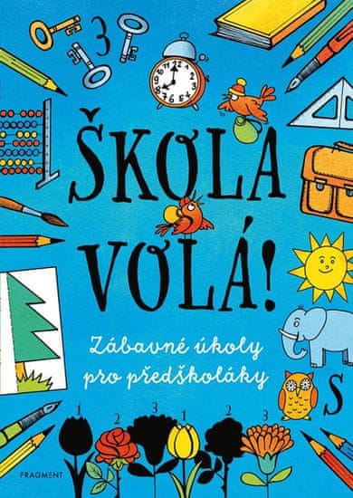 autora nemá: Škola volá! - Zábavné úkoly pro předškoláky