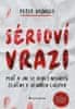 Vronsky Peter: Sérioví vrazi - Proč a jak se udály nejhorší zločiny v dějinách lidstva