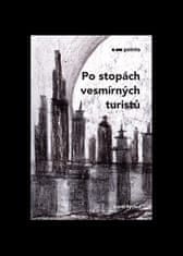 Sychra Karel: Po stopách vesmírných turistů