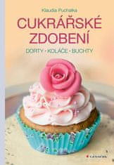 Puchalka Klaudia: Cukrářské zdobení - Dorty, koláče, buchty