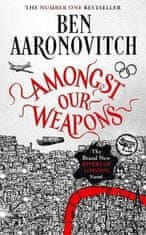 Ben Aaronovitch: Amongst Our Weapons