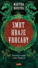 Novotná Martina: Smrt hraje vrhcáby - Historický román z doby Václava II.