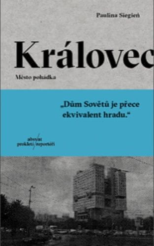 Paulina Siegień: Královec - Město pohádka