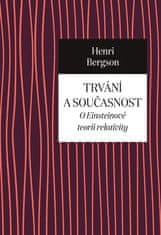 Henri Bergson: Trvání a současnost - O Einsteinově teorii relativity