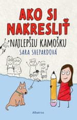 Sara Shepard: Ako si nakresliť najlepšiu kamošku