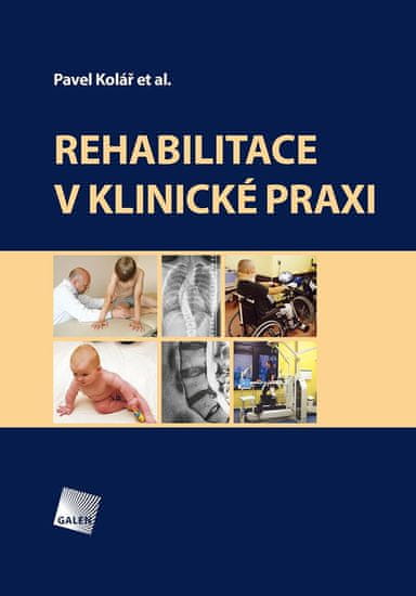 Kolář Pavel: Rehabilitace v klinické praxi