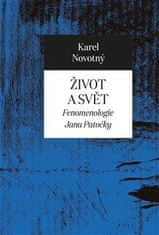 Karel Novotný: Život a svět - Fenomenologie Jana Patočky