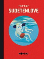 Raif Filip: Sudetenlove - Komiks