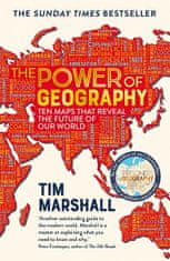 Tim Marshall: The Power of Geography : Ten Maps That Reveal the Future of Our World