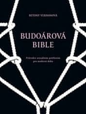 Betony Vernonová;Francois Berthoud: Budoárová bible - Průvodce sexuálním potěšením pro moderní dobu