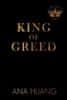 Ana Huang: King of Greed (Kings of Sin 3)