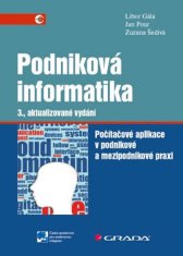 Gála Libor, Šedivá Zuzana, Pour Jan: Podniková informatika - Počítačové aplikace v podnikové a mezip