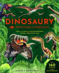 Michael K. Brett-Surman: Dinosaury - Sprievodca prírodou